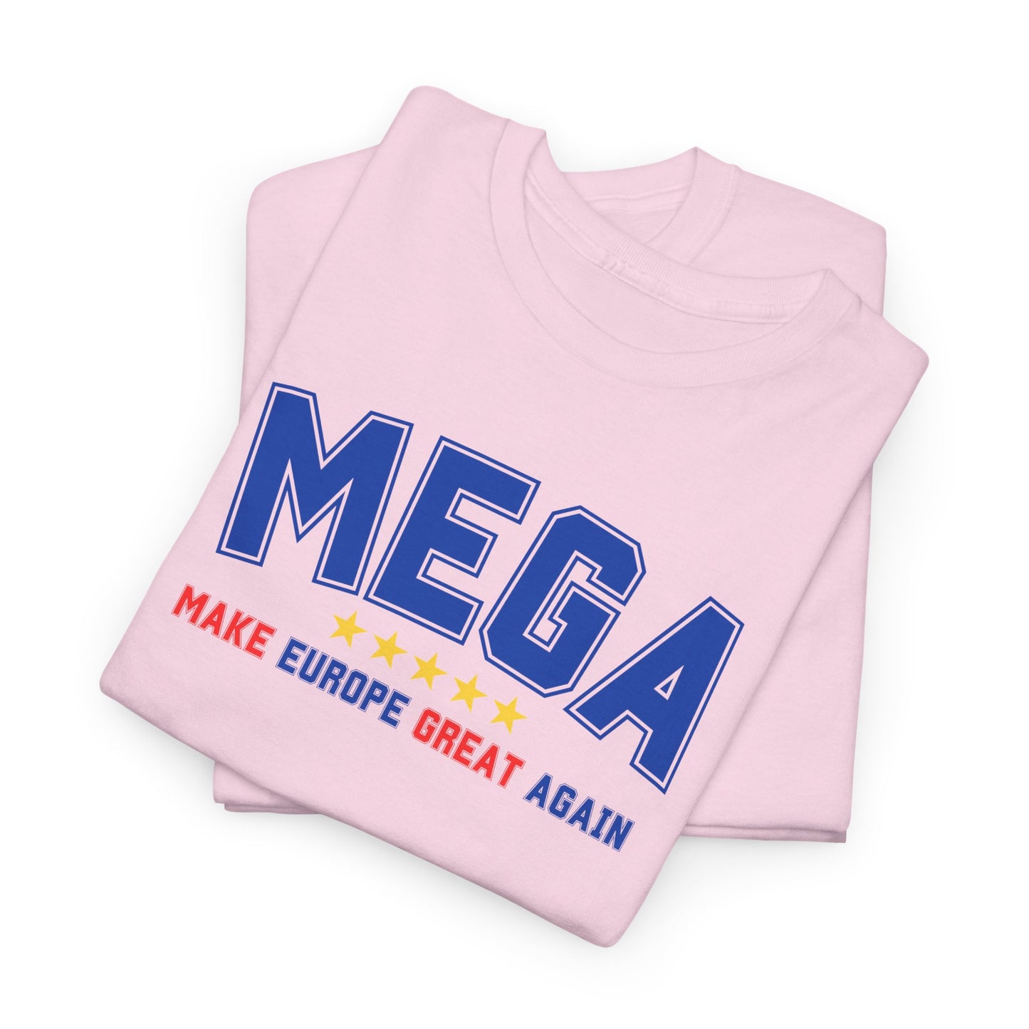 MEGA Make Europe Great Again T-Shirt Bold Statement Tee for Proud Europeans! Unisex Political Shirt in 10 Colours Stand Out & Inspire!