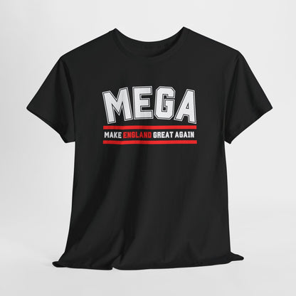 MEGA Make England Great Again T-Shirt Bold Statement Tee for Proud English and British Political Shirt in 8 Colours Stand Out & Inspire!