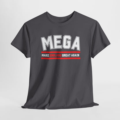 MEGA Make England Great Again T-Shirt Bold Statement Tee for Proud English and British Political Shirt in 8 Colours Stand Out & Inspire!
