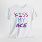 Kiss My Ace Printed tshirt