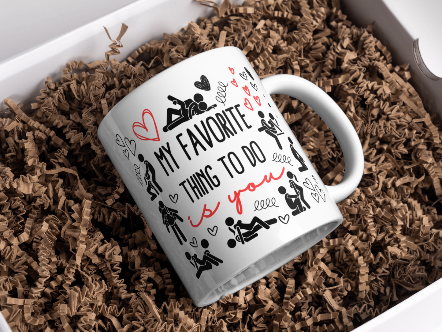 Funny Mug - My Favourite Thing to Do Is You - Sexy Couples Gift, Naughty Coffee Cup, Romantic Anniversary, Adult Humour Gift