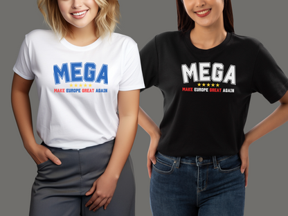 MEGA Make Europe Great Again T-Shirt Bold Statement Tee for Proud Europeans! Unisex Political Shirt in 10 Colours Stand Out & Inspire!