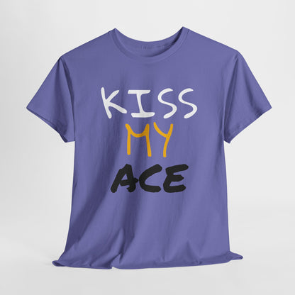 Kiss My Ace Printed tshirt
