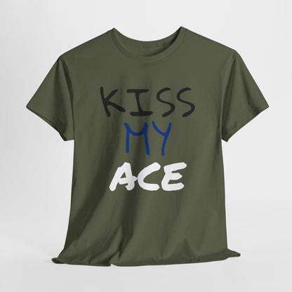 Kiss My Ace Printed tshirt