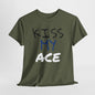 Kiss My Ace Printed tshirt