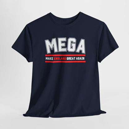 MEGA Make England Great Again T-Shirt Bold Statement Tee for Proud English and British Political Shirt in 8 Colours Stand Out & Inspire!