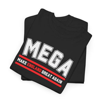 MEGA Make England Great Again T-Shirt Bold Statement Tee for Proud English and British Political Shirt in 8 Colours Stand Out & Inspire!